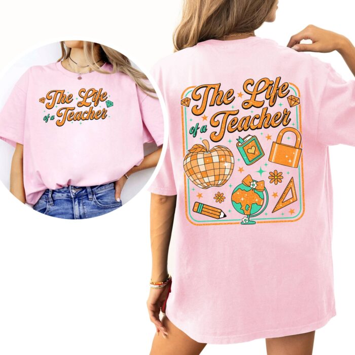 The Life of a Teacher Shirt – Cute Elementary Teacher T-Shirt, Retro Teacher Graphic Tee, Back to School Gift